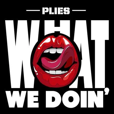 Plies What We Doin