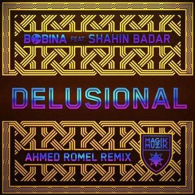 Delusional (Ahmed Romel Remix) 专辑 Shahin Badar/Amr Ismail