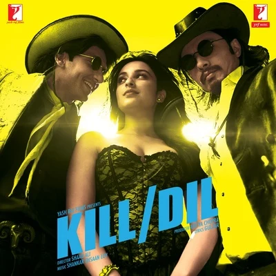 Kill Dil (Original Motion Picture Soundtrack) 专辑 Arif Lohar/Shankar-Ehsaan-Loy