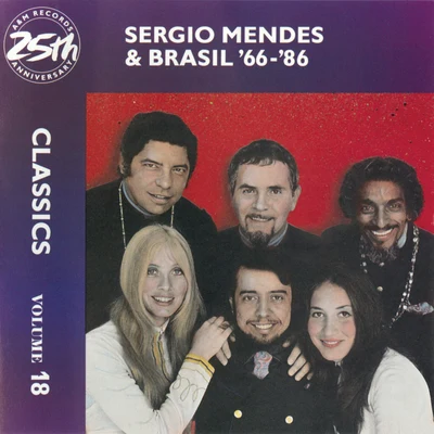 Sergio Mendes & Brasil '66 Sergio Mendes & Brasil ’66-86: Classics Volume 18