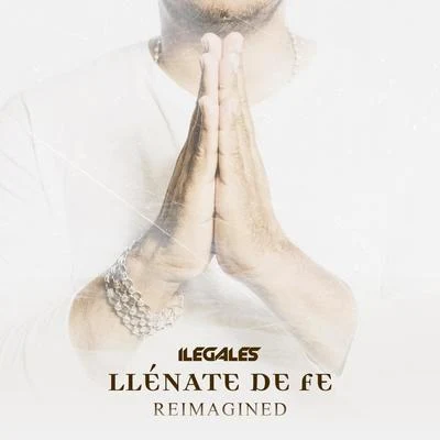 Llénate de Fe (Reimagined) 專輯 Ilegales