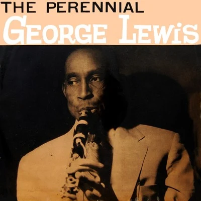 The Perennial George Lewis 專輯 George Lewis/Olu Dara/Sam Rivers/Famoudou Don Moye/Wadada Leo Smith