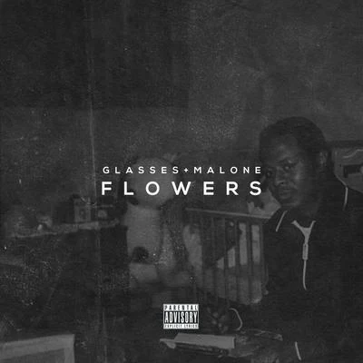 Flowers - Single 专辑 Ty $/C Ballin/Glasses Malone