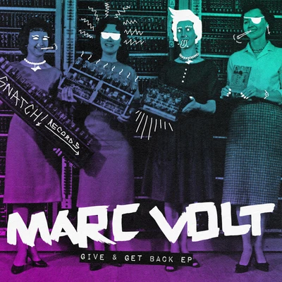 Marc VoltTom StaarKryderEBSON Give & Get Back EP