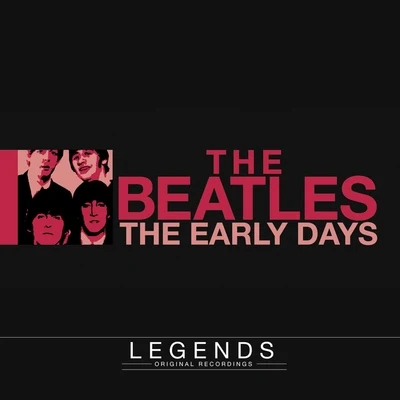 The Beatles Legends - The Beatles (The Early Days)