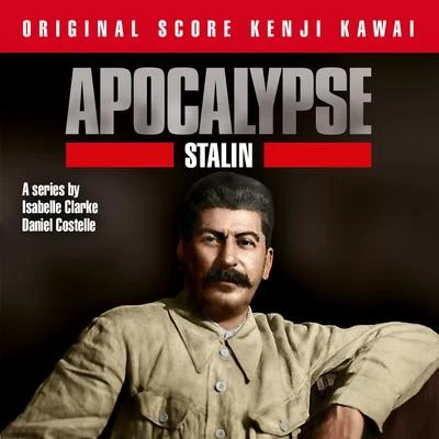 Apocalypse: Staline (Musique Originale) 專輯 川井憲次