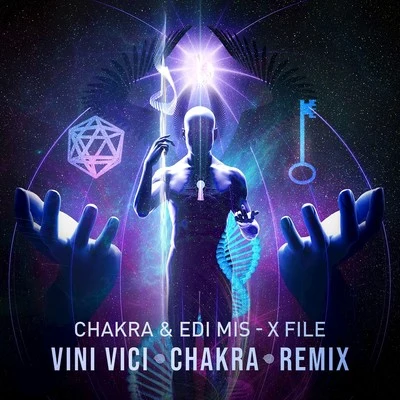 X File (Vini Vici & Chakra Remix) 專輯 Chakra/Visionaire/Vincent de Moor/Lost World/Ronald van Gelderen