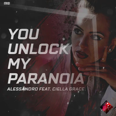 You Unlock My Paranoia 专辑 Alessandro