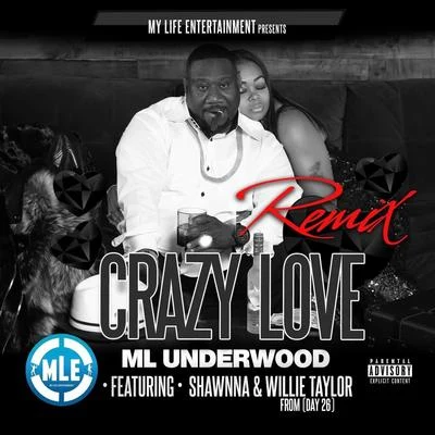 Crazy Love (Remix) 专辑 M L Underwood