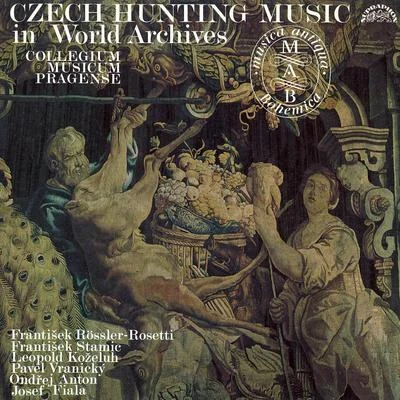 Czech Hunting Music in World Archives: Fiala - Koželuh - Anton - Vranický - Stamic 專輯 František Pošta/Panocha Quartet/Václav Jírovec/Collegium musicum pragense