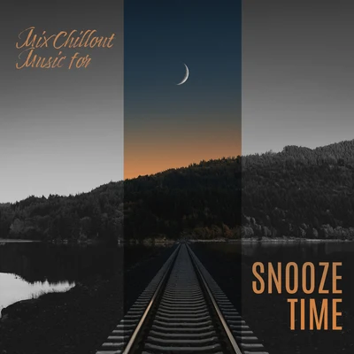 Mix Chillout Music for Snooze Time 專輯 Siesta Electronic Chillout Collection