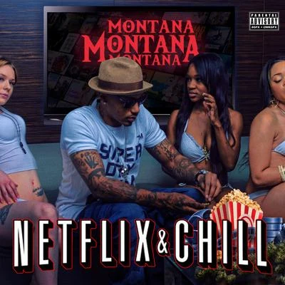 Netflix & Chill 专辑 Montana Montana Montana/J-Diggs