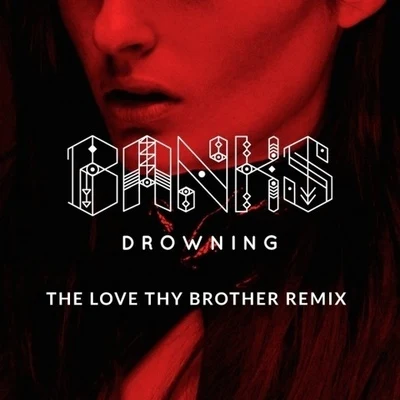 drowning (love thy brother remix) 專輯 LOVE THY BROTHER