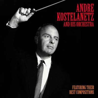 Their Best Compositions (Remastered) 專輯 Andre Kostelanetz and His Orchestra/Andre Kostelanetz Orchestra/André Kostelanetz/布拉姆斯