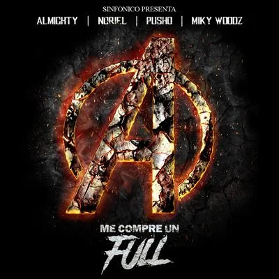 Sinfonico Presenta: Me Compre Un Full (Avengers Remix) 專輯 Noriel/Amenazzy