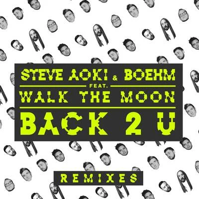 Back 2 U (Remixes) 專輯 Steve Aoki/DJ Felli Fel