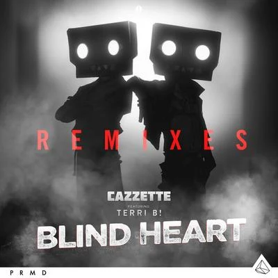 Blind Heart (Remixes) 專輯 CAZZETTE