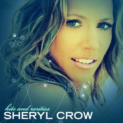 Sheryl Crow Hits And Rarities