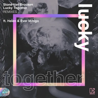 Stone Van BrookenRÆVE Lucky Together (feat. Helen & Ever Mihigo) [Remixes]