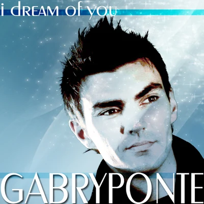 I Dream Of You 專輯 Gabry Ponte