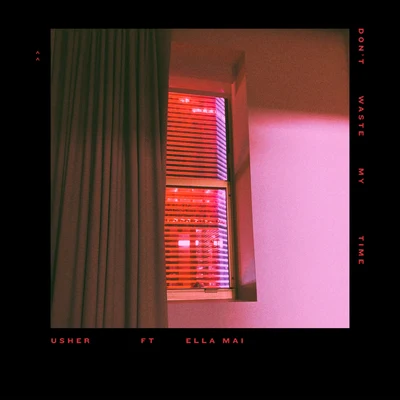 Don&#x27;t Waste My Time 专辑 Ella Mai/Masego