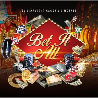 Bet It All (feat. Maggz & Kimosabe) 專輯 Maggz