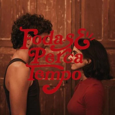 Foda-Se Perca Tempo 专辑 Famoso