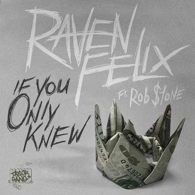 If You Only Knew (feat. Rob $tone) 專輯 Raven Felix