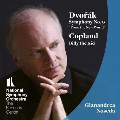 Dvořák: Symphony No. 9 - Copland: Billy the Kid 專輯 Orquestra de Cadaqués/Orquesta Sinfónica de Castilla y León/Gianandrea Noseda