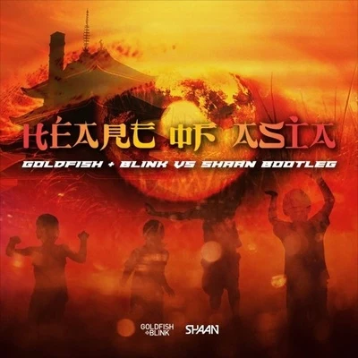 Heart of Asia (Goldfish & Blink vs Shaan Bootleg) 专辑 Goldfish & Blink