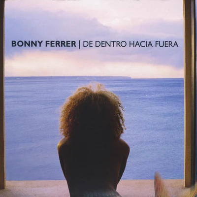 De Dentro Hacia Fuera 專輯 Bonny Ferrer