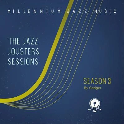 The Jazz Jousters Sessions: Season Three 专辑 Bite Size Moments/Gadget/Iphman/Millennium Jazz Music