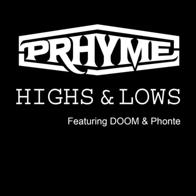 Highs and Lows (feat. DOOM, Phonte) - Single 專輯 Prhyme