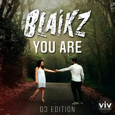 You Are (DJ Edition) 專輯 Blaikz/Svniivan/2Shy