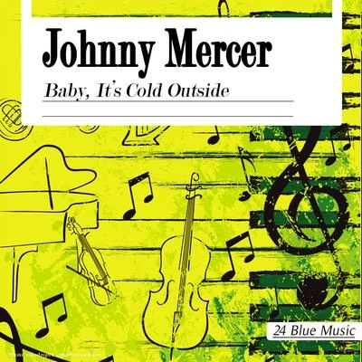 Baby, Its Cold Outside 專輯 Johnny Mercer