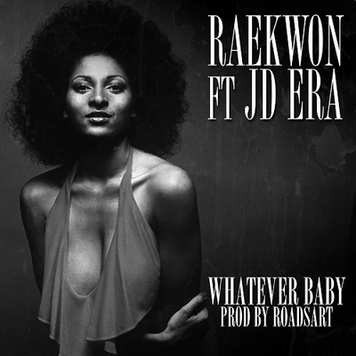 Whatever Baby 專輯 Ramón Rivas/Josh Hammonds/Lifeof9000/Raekwon