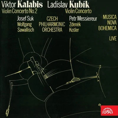 Kalabis: Violin Concerto No. 2 - Kubík: Violin Concerto 專輯 Evžen Rattay/Jan Talich/Pascal Moragues/Jan Kvapil/Petr Messiereur