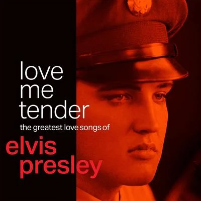 Love Me Tender: The Greatest Love Songs of Elvis Presley 專輯 Elvis Presley/Irving Berlin/Ted Shapiro/George Michael/Shirley Bassey