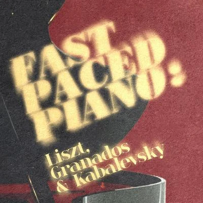 Fast Paced Piano: Liszt, Granados & Kabalevsky 專輯 Artur Pizarro/Dmitri Kabalevsky