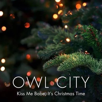 Kiss Me Babe, Its Christmas Time 專輯 Owl City