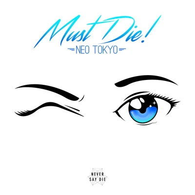 Neo Tokyo EP 专辑 MUST DIE!