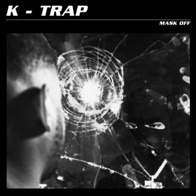 Mask Off 專輯 K-Trap/PRSad/Lotto Ash/Youngs Teflon/DoRoad