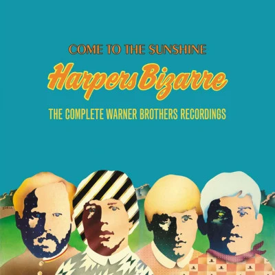 Harpers Bizarre Come to the Sunshine: The Complete Warner Brothers Recordings