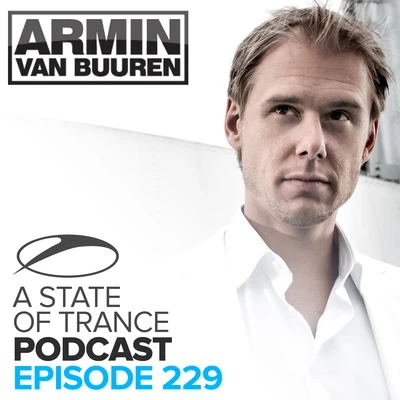 A State Of Trance Official Podcast 229 專輯 Armin van Buuren/The Thrillseekers/A-Force/Yahel/Luminary