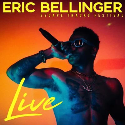 Eric Bellinger LIVE: Escape Tracks Festival 專輯 Eric Bellinger