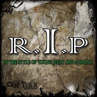 R.I.P. (In The Style Of Young Jeezy feat. 2 Chainz ) - Single 专辑 R.I.P.