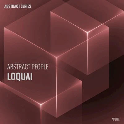 Loquai Abstract People (LoQuai Remixes)