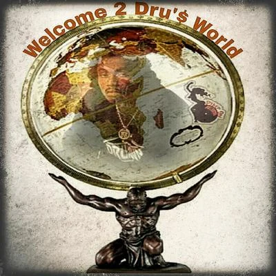 Welcome 2 Drus World 專輯 Dru Down