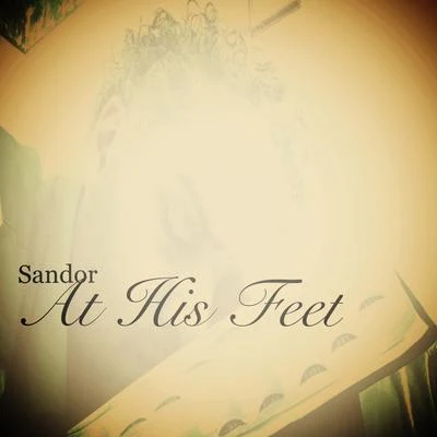 At His Feet 專輯 Sandor