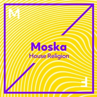 House Religion 專輯 Moska/Kris Kiss/D.O.D/Terri B!/Chocolate Puma